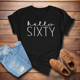 Hello Sixty 60th Birthday T-Shirt in Soft Cotton