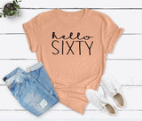 Hello Sixty 60th Birthday T-Shirt in Soft Cotton