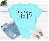 Hello Sixty 60th Birthday T-Shirt in Soft Cotton