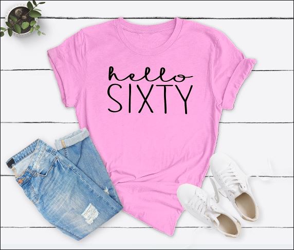 Hello Sixty 60th Birthday T-Shirt in Soft Cotton