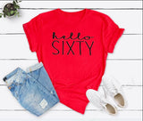 Hello Sixty 60th Birthday T-Shirt in Soft Cotton