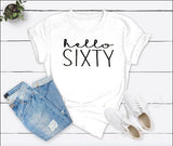 Hello Sixty 60th Birthday T-Shirt in Soft Cotton